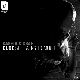 Dude She Talks Too Much by Kaseta & Graf album artwork